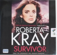 Survivor written by Roberta Kray performed by Annie Aldington on CD (Unabridged)